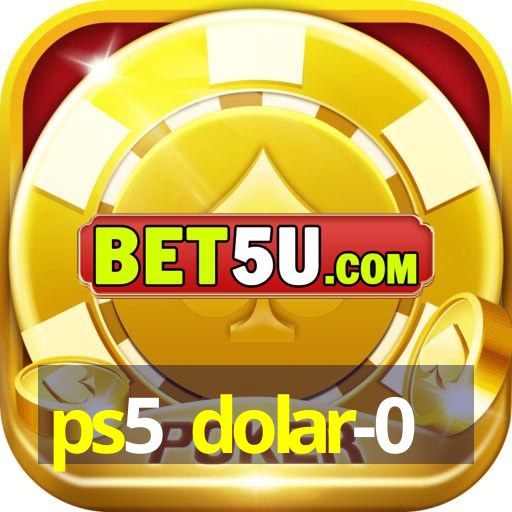 ps5 dolar